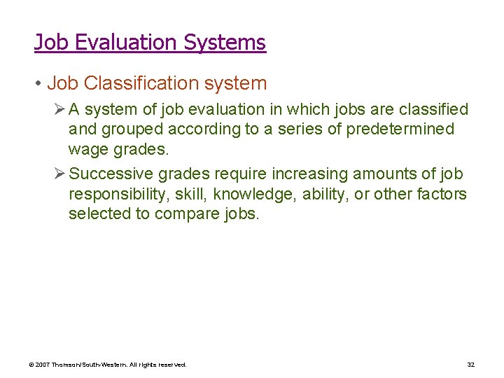 Job Evaluation Systems • Job Classification system Ø A system of job evaluation in