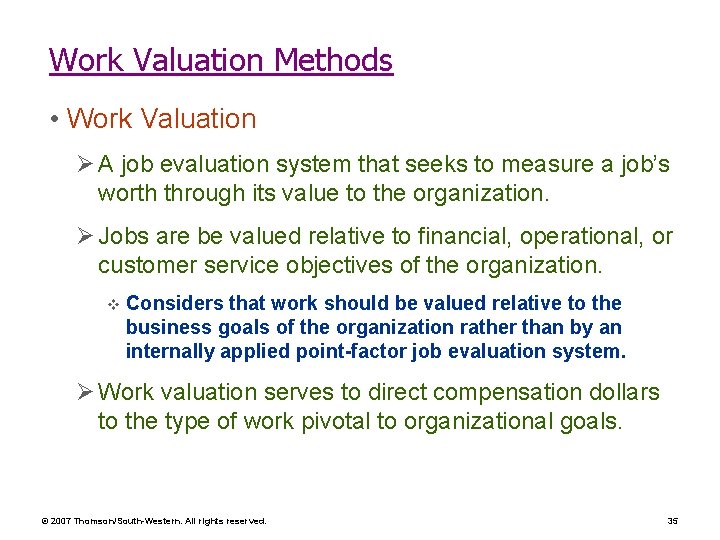 Work Valuation Methods • Work Valuation Ø A job evaluation system that seeks to