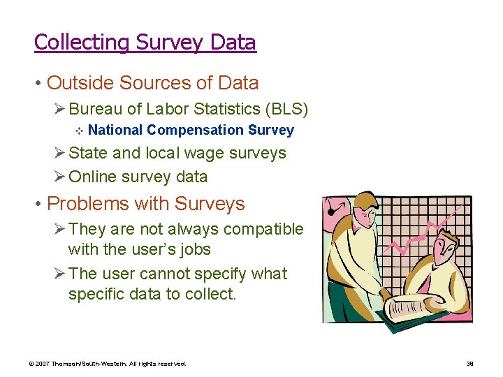 Collecting Survey Data • Outside Sources of Data Ø Bureau of Labor Statistics (BLS)