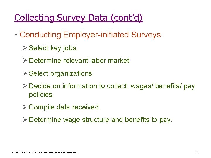 Collecting Survey Data (cont’d) • Conducting Employer-initiated Surveys Ø Select key jobs. Ø Determine
