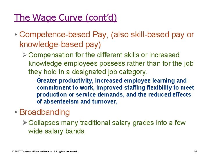 The Wage Curve (cont’d) • Competence-based Pay, (also skill-based pay or knowledge-based pay) Ø