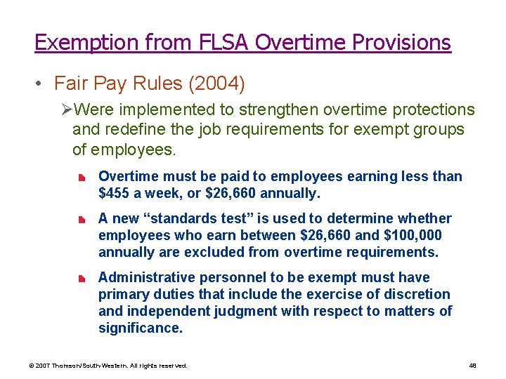 Exemption from FLSA Overtime Provisions • Fair Pay Rules (2004) ØWere implemented to strengthen
