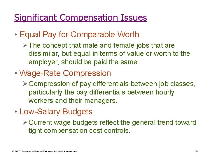 Significant Compensation Issues • Equal Pay for Comparable Worth Ø The concept that male