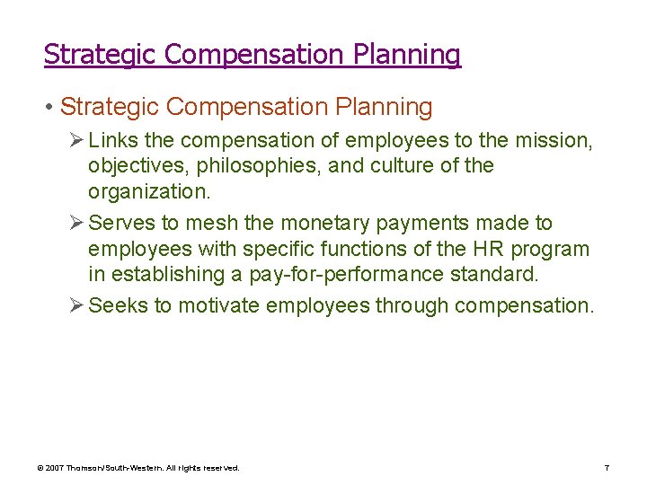 Strategic Compensation Planning • Strategic Compensation Planning Ø Links the compensation of employees to