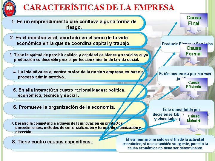 CARACTERÍSTICAS DE LA EMPRESA 1. Es un emprendimiento que conlleva alguna forma de riesgo.