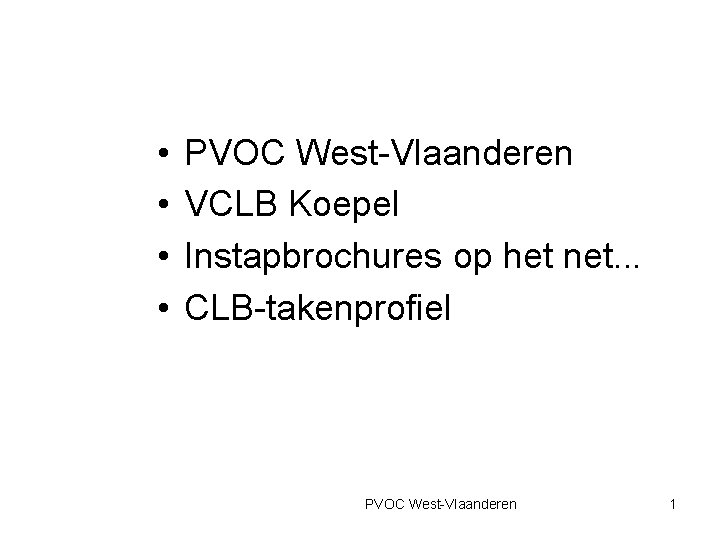  • • PVOC West-Vlaanderen VCLB Koepel Instapbrochures op het net. . . CLB-takenprofiel