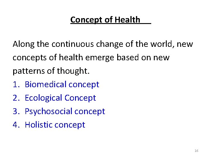 Concept of Health Along the continuous change of the world, new concepts of health