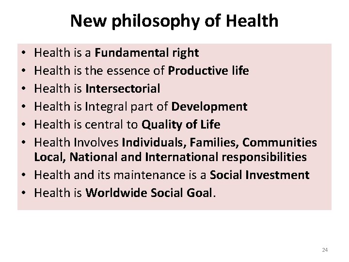 New philosophy of Health is a Fundamental right Health is the essence of Productive