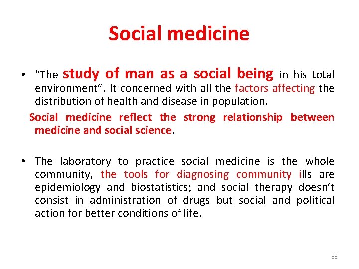 Social medicine • “The study of man as a social being in his total