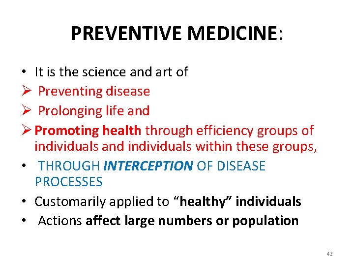 PREVENTIVE MEDICINE: • It is the science and art of Ø Preventing disease Ø