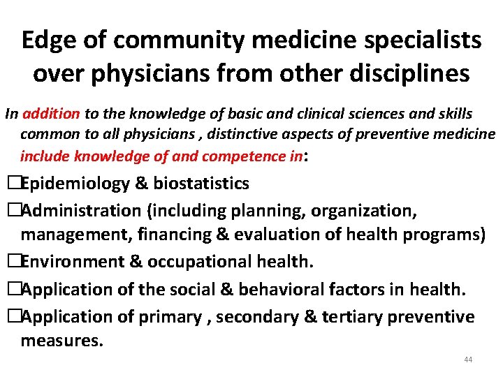 Edge of community medicine specialists over physicians from other disciplines In addition to the