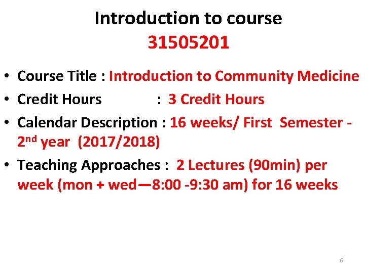 Introduction to course 31505201 • Course Title : Introduction to Community Medicine • Credit