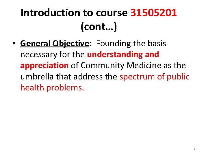 Introduction to course 31505201 (cont…) • General Objective: Founding the basis necessary for the