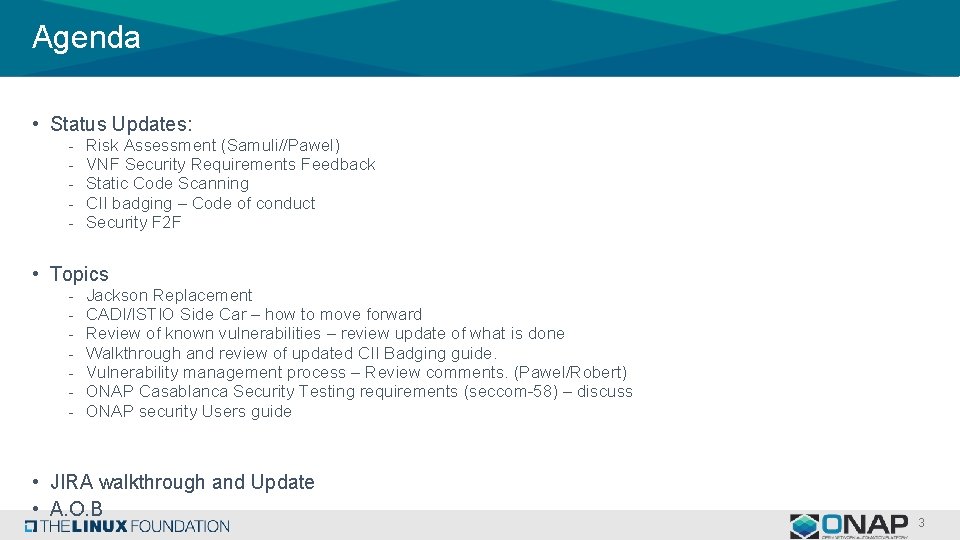 Agenda • Status Updates: - Risk Assessment (Samuli//Pawel) VNF Security Requirements Feedback Static Code