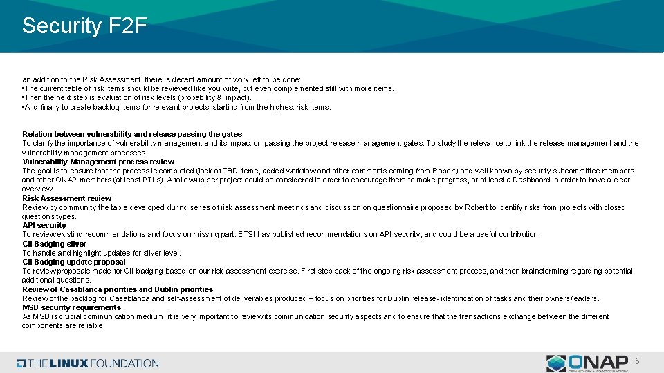 Security F 2 F an addition to the Risk Assessment, there is decent amount