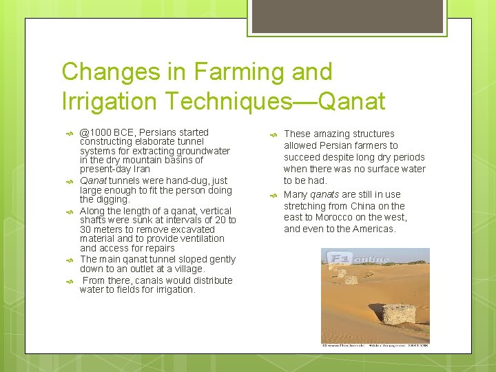 Changes in Farming and Irrigation Techniques—Qanat @1000 BCE, Persians started constructing elaborate tunnel systems