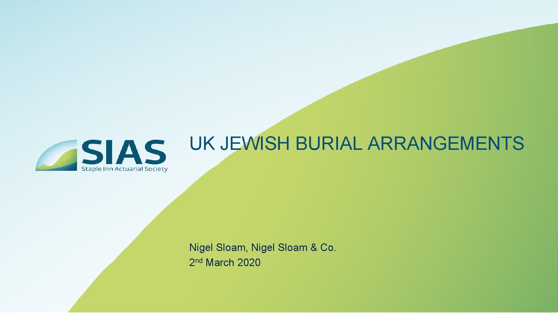 UK JEWISH BURIAL ARRANGEMENTS Nigel Sloam, Nigel Sloam & Co. 2 nd March 2020