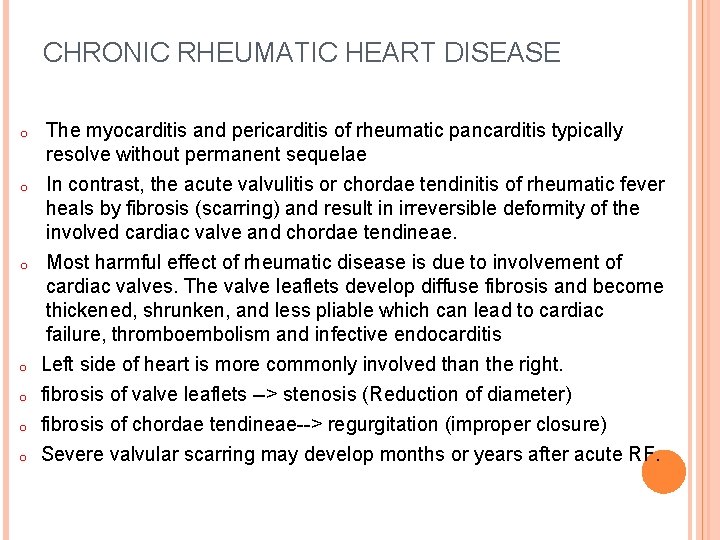 CHRONIC RHEUMATIC HEART DISEASE o o o o The myocarditis and pericarditis of rheumatic