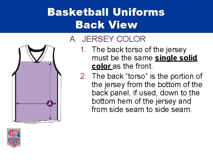 Basketball Uniforms Back View A. JERSEY COLOR A 1. The back torso of the