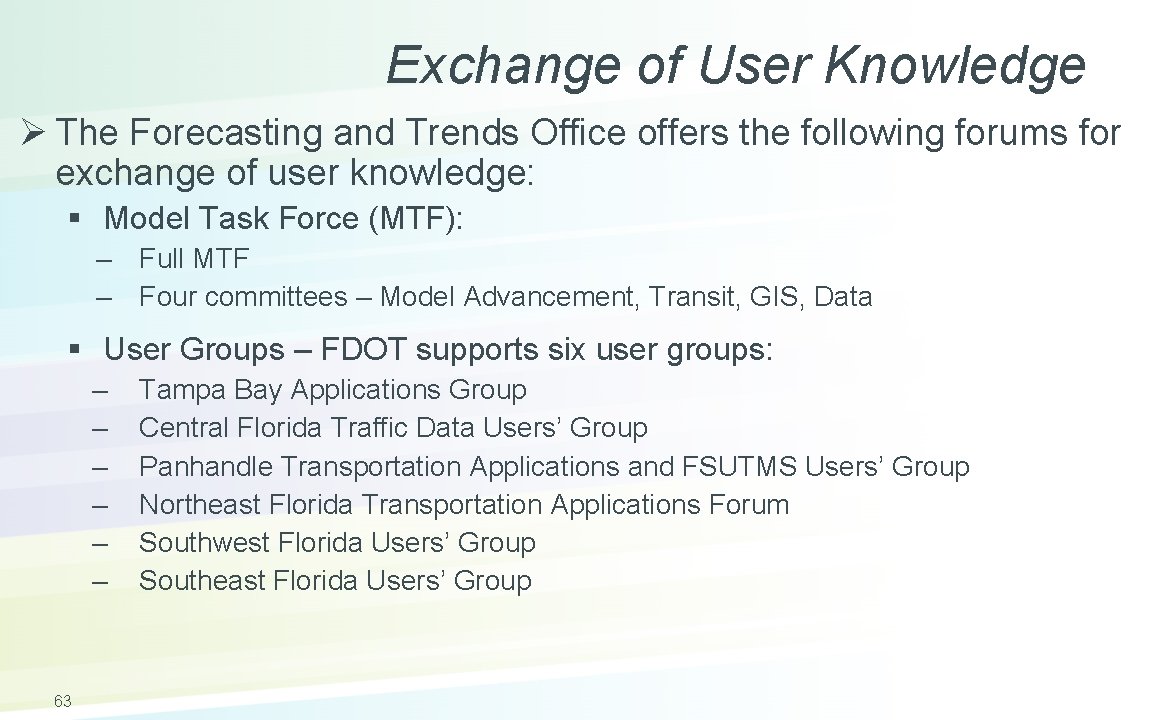 Exchange of User Knowledge Ø The Forecasting and Trends Office offers the following forums