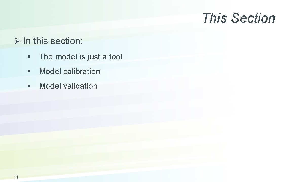 This Section Ø In this section: § The model is just a tool §