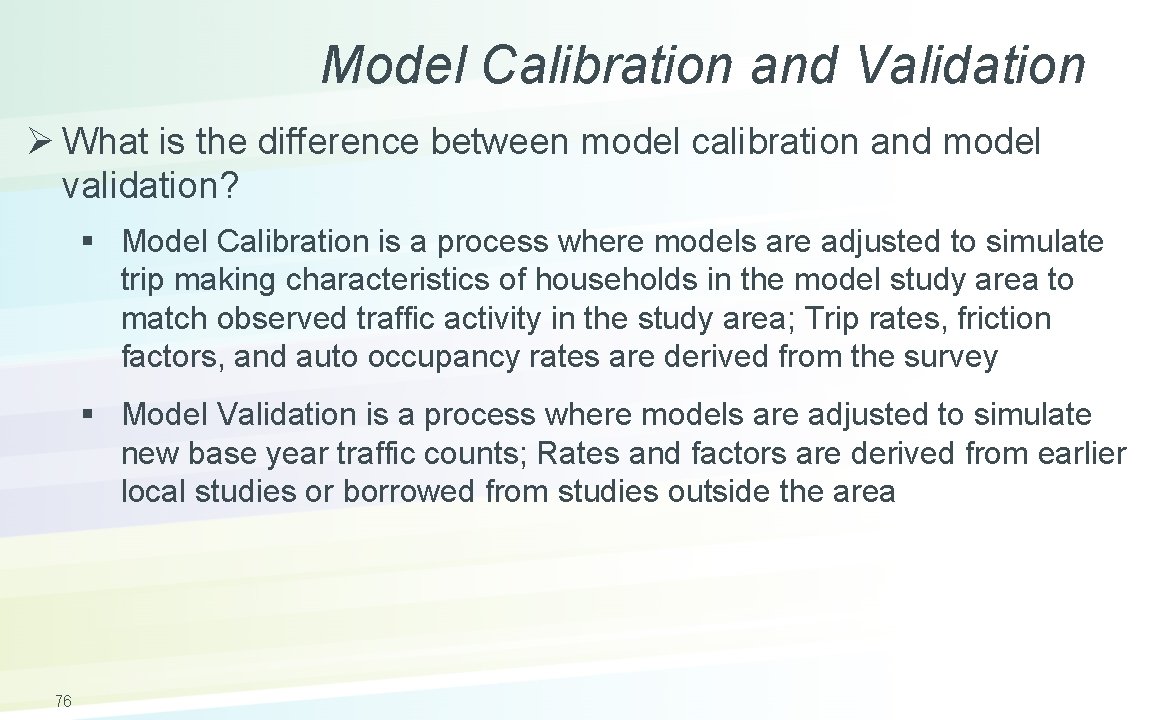 Model Calibration and Validation Ø What is the difference between model calibration and model