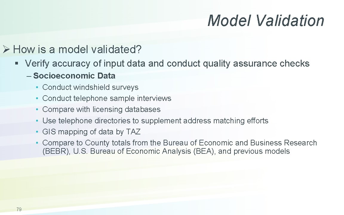 Model Validation Ø How is a model validated? § Verify accuracy of input data