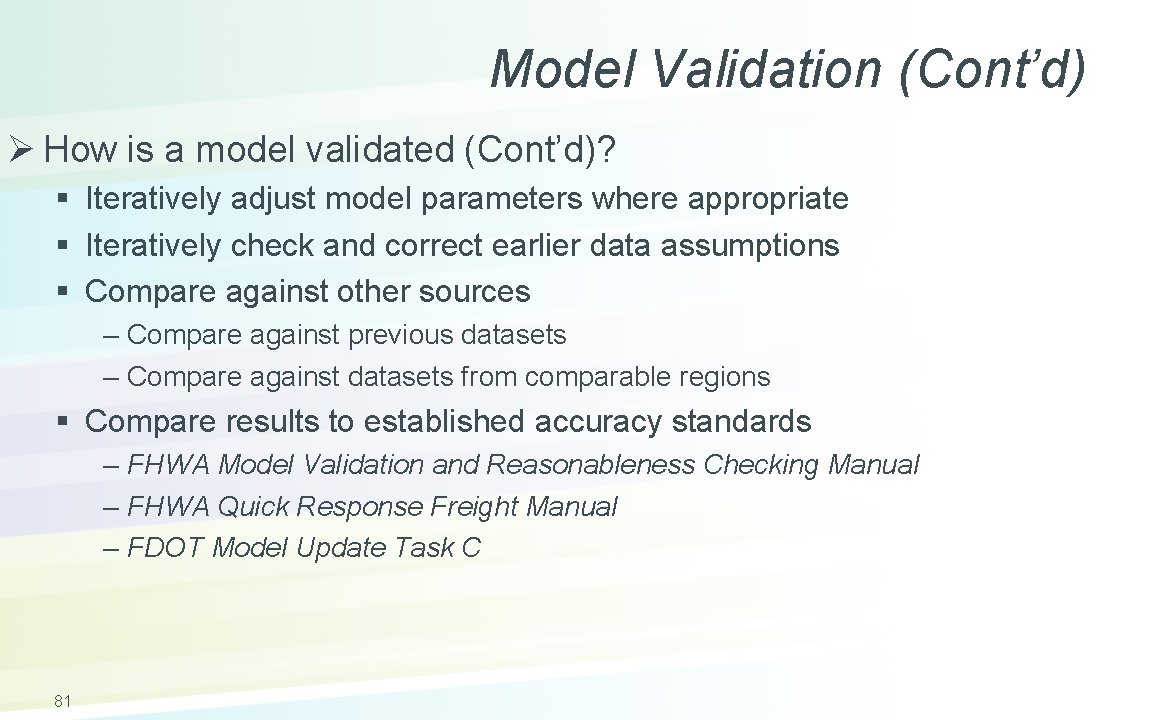 Model Validation (Cont’d) Ø How is a model validated (Cont’d)? § Iteratively adjust model