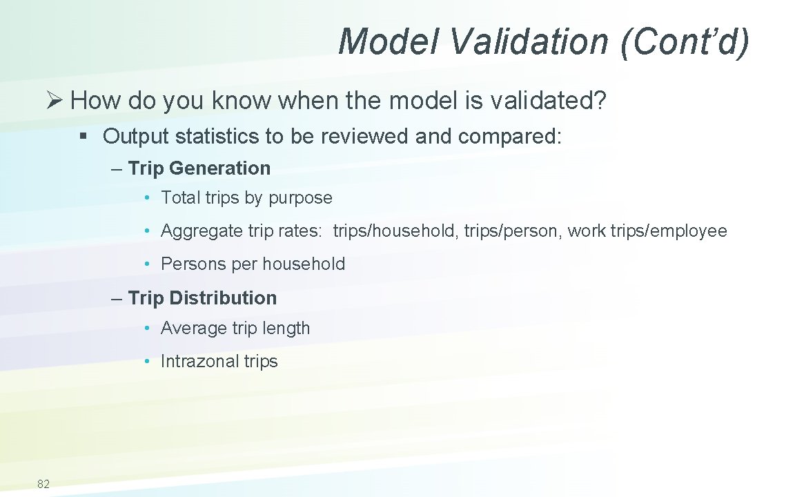 Model Validation (Cont’d) Ø How do you know when the model is validated? §