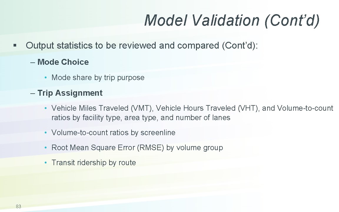 Model Validation (Cont’d) § Output statistics to be reviewed and compared (Cont’d): – Mode