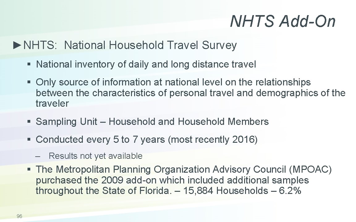 NHTS Add-On ►NHTS: National Household Travel Survey § National inventory of daily and long