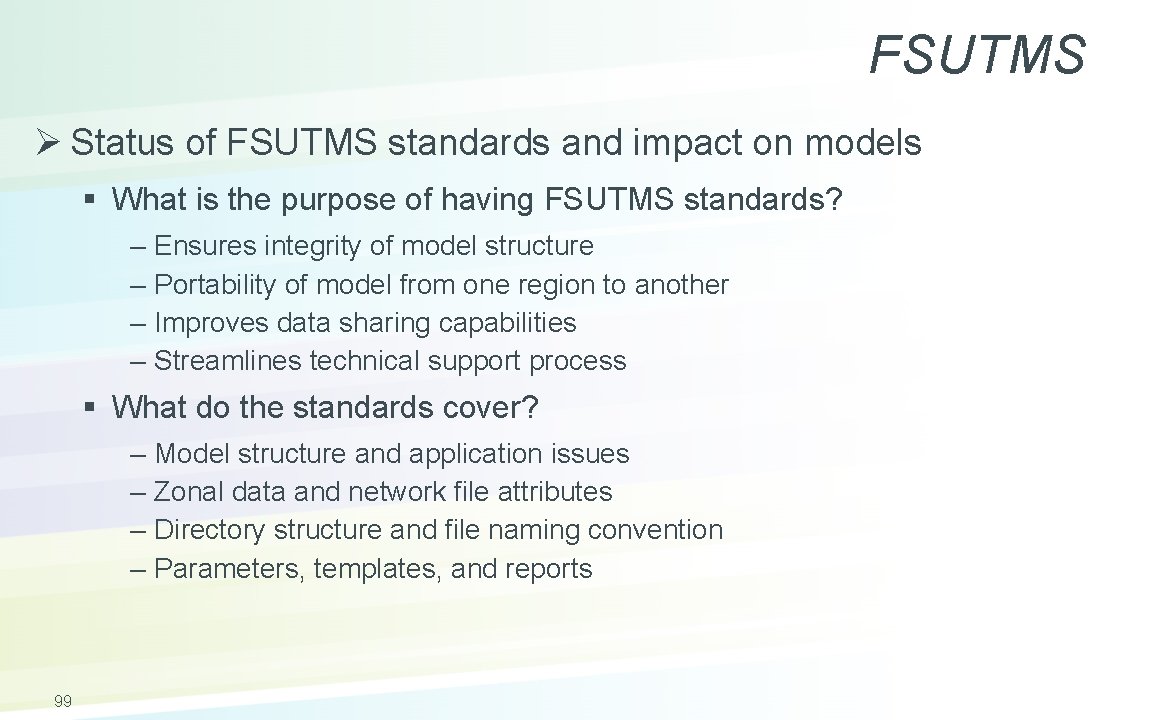 FSUTMS Ø Status of FSUTMS standards and impact on models § What is the