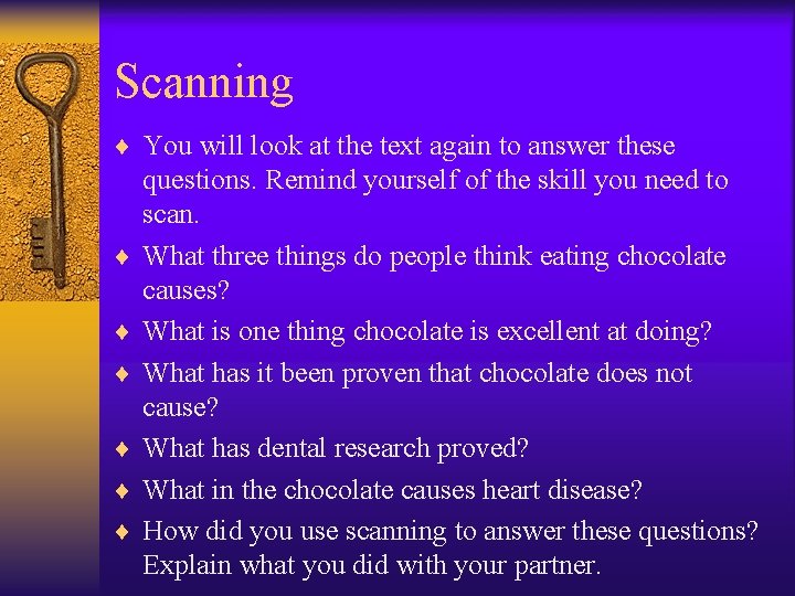 Scanning ¨ You will look at the text again to answer these ¨ ¨