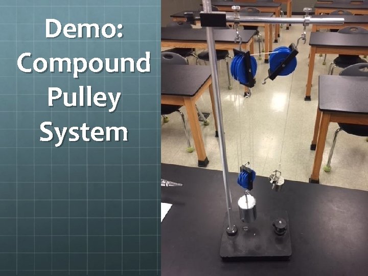 Demo: Compound Pulley System 