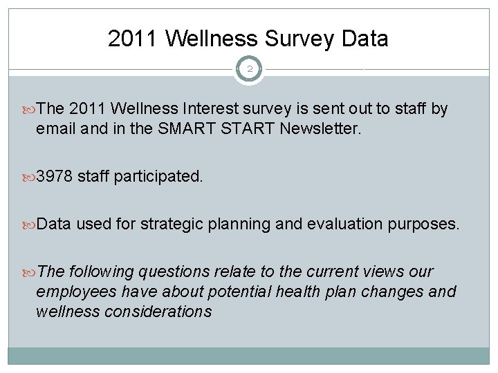 2011 Wellness Survey Data 2 The 2011 Wellness Interest survey is sent out to
