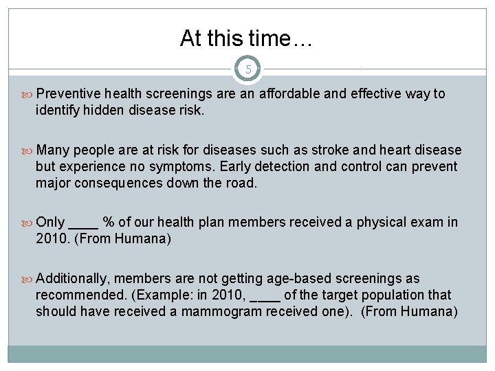 At this time… 5 Preventive health screenings are an affordable and effective way to