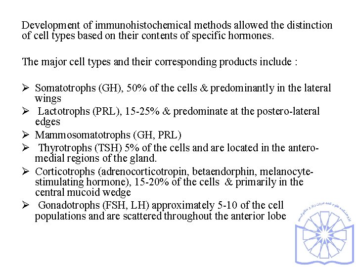 Development of immunohistochemical methods allowed the distinction of cell types based on their contents