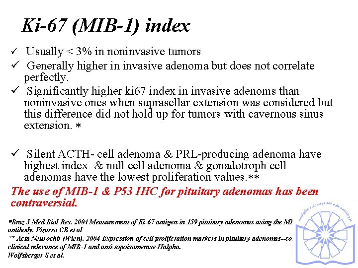 Ki-67 (MIB-1) index ü Usually < 3% in noninvasive tumors ü Generally higher in
