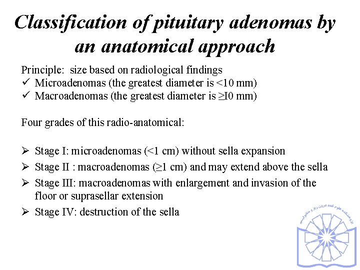 Classification of pituitary adenomas by an anatomical approach Principle: size based on radiological findings