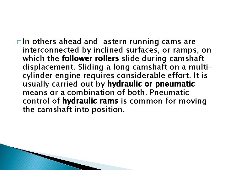 � In others ahead and astern running cams are interconnected by inclined surfaces, or � In others ahead and astern running cams are interconnected by inclined surfaces, or