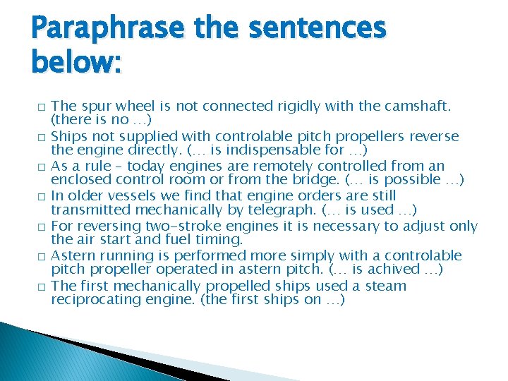 Paraphrase the sentences below: � � � � The spur wheel is not connected