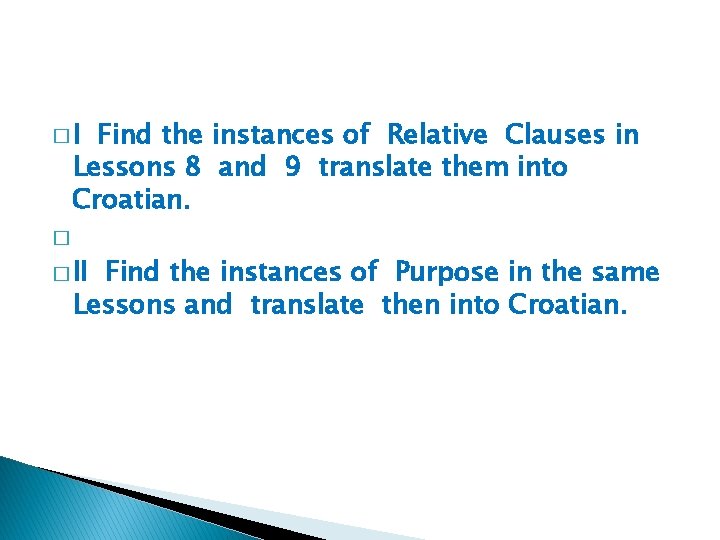 �I Find the instances of Relative Clauses in Lessons 8 and 9 translate them