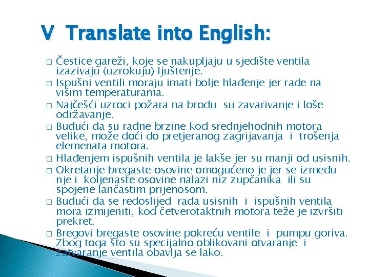 V Translate into English: � � � � Čestice gareži, koje se nakupljaju u