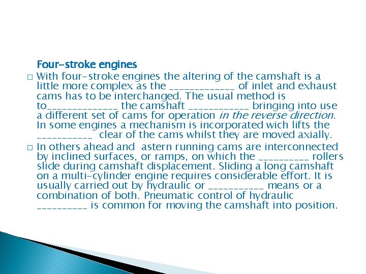 � � Four-stroke engines With four-stroke engines the altering of the camshaft is a � � Four-stroke engines With four-stroke engines the altering of the camshaft is a