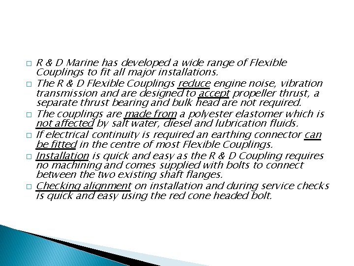 R & D Marine has developed a wide range of Flexible Couplings to fit R & D Marine has developed a wide range of Flexible Couplings to fit