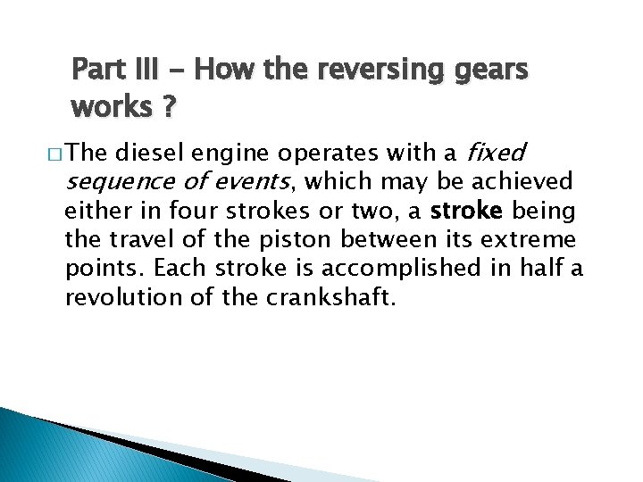 Part III - How the reversing gears works ? diesel engine operates with a