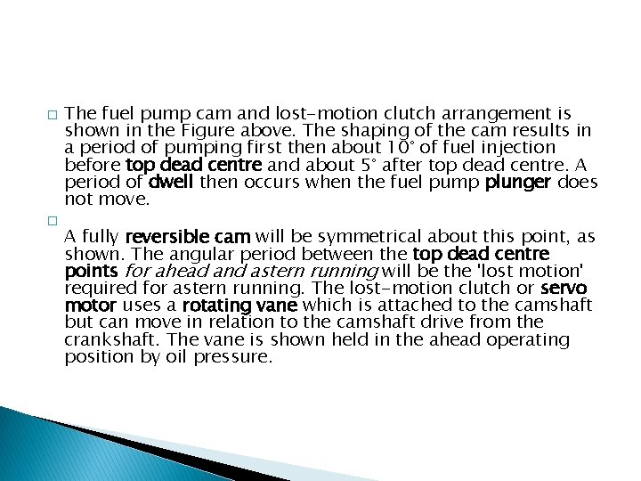 � � The fuel pump cam and lost-motion clutch arrangement is shown in the � � The fuel pump cam and lost-motion clutch arrangement is shown in the
