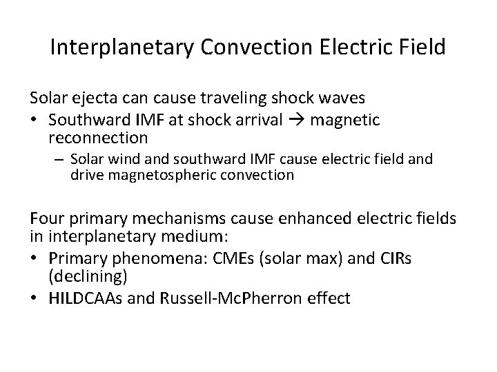 Interplanetary Convection Electric Field Solar ejecta can cause traveling shock waves • Southward IMF