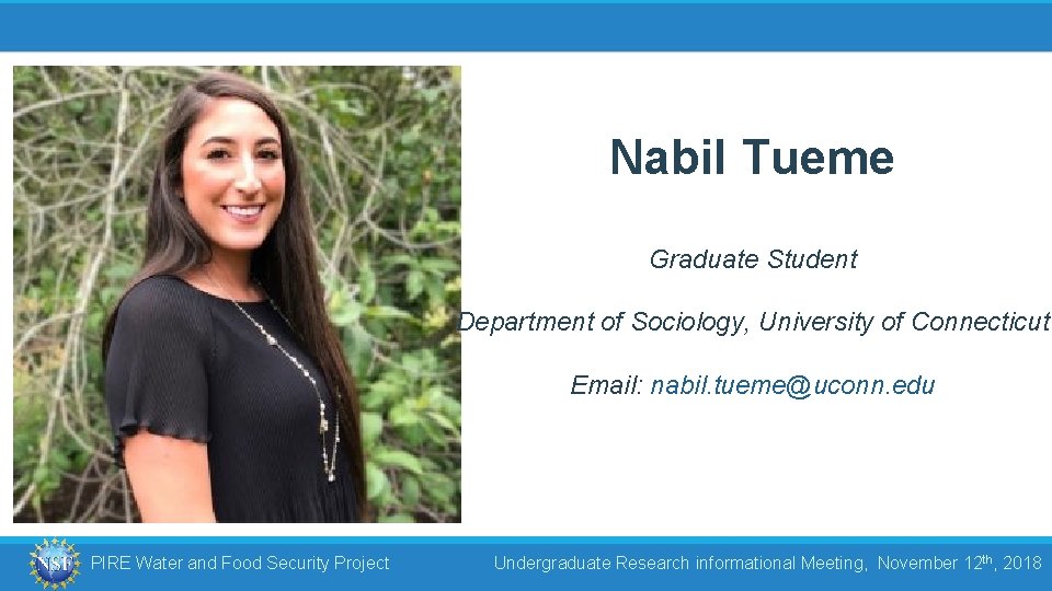 Nabil Tueme Graduate Student Department of Sociology, University of Connecticut Email: nabil. tueme@uconn. edu