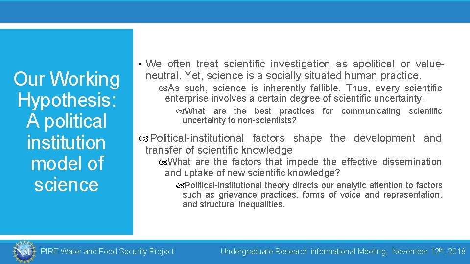 Our Working Hypothesis: A political institution model of science • We often treat scientific